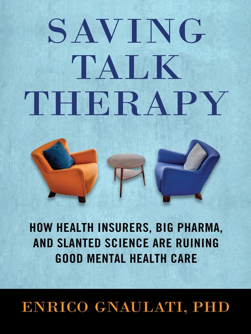 Title details for Saving Talk Therapy by Enrico Gnaulati - Available